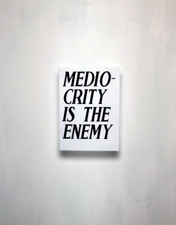 Mediocrity-is-the-enemy